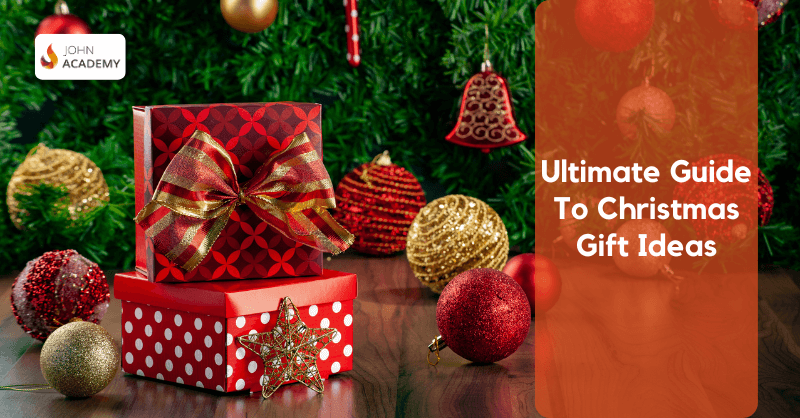 Ultimate Guide To Christmas Gift Ideas