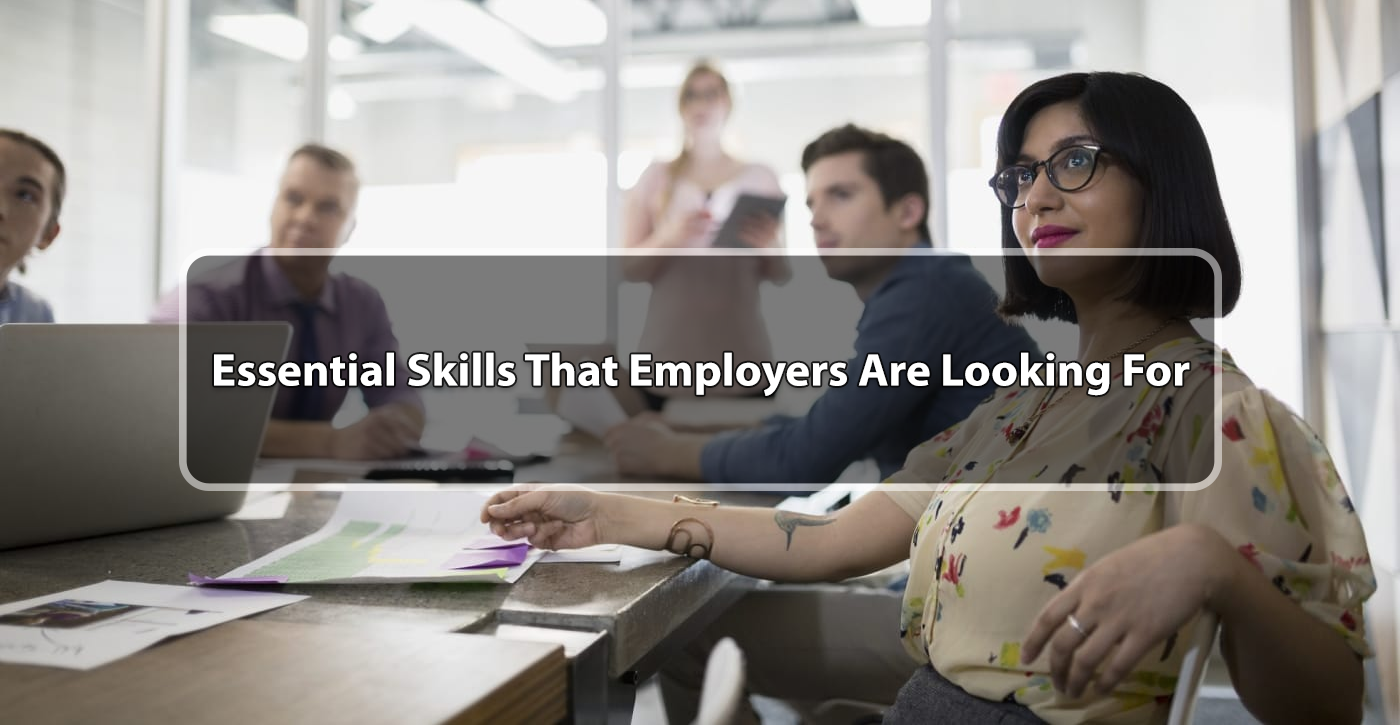 Essential Skills That Employers Are Looking For