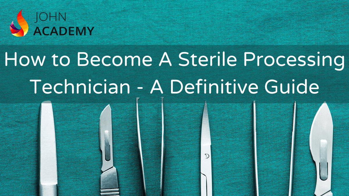 How to Become A Sterile Processing Technician