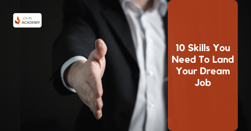 10-Skills-You-Need-To-Land-Your-Dream-Job