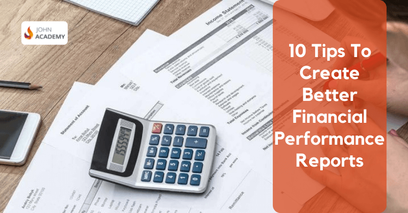 10 Tips To Create Better Financial Performance Reports