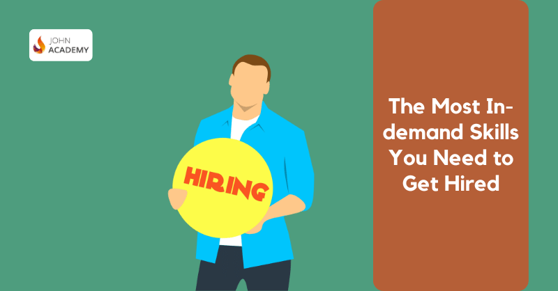 The-Most-In-demand-Skills-You-Need-to-Get-Hired