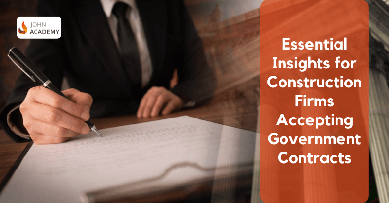 Essential Insights for Construction Firms Accepting Government Contracts