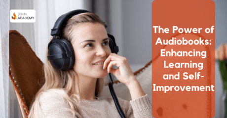 The Power of Audiobooks: Enhancing Learning and Self-Improvement