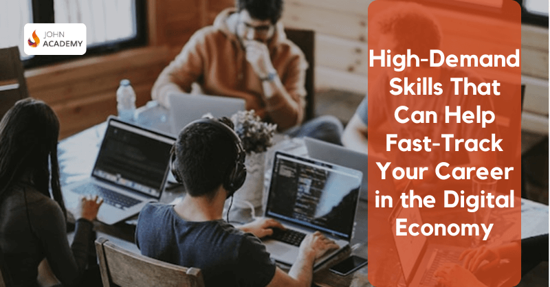 High-Demand Skills That Can Help Fast-Track Your Career in the Digital Economy