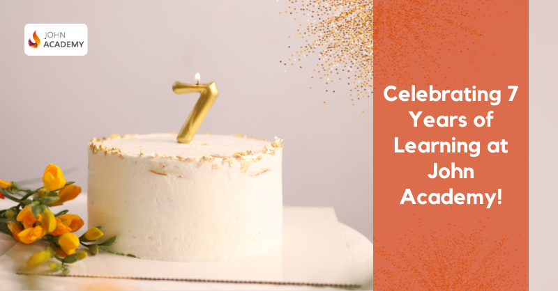 Celebrating 7 Years of Learning at John Academy!