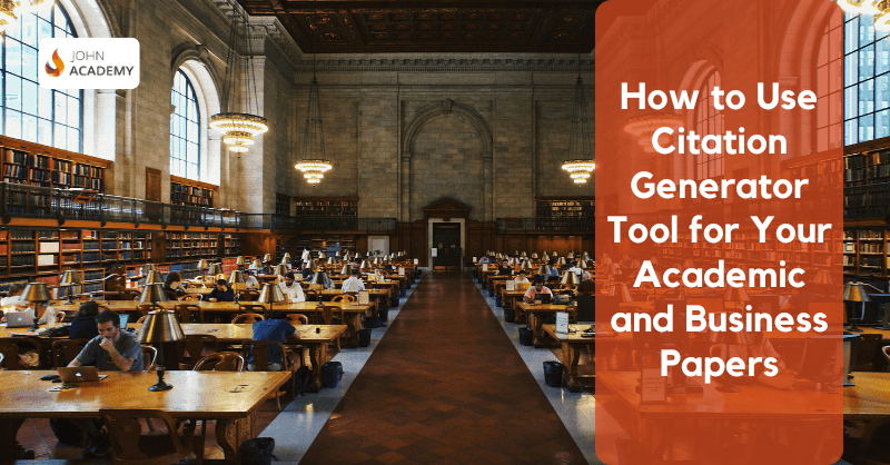 How to Use Citation Generator Tool for Your Academic and Business Papers