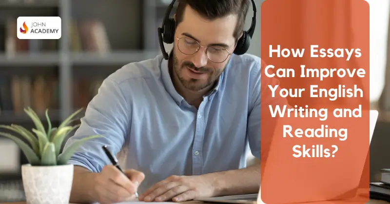 How Essays Can Improve Your English Writing and Reading Skills