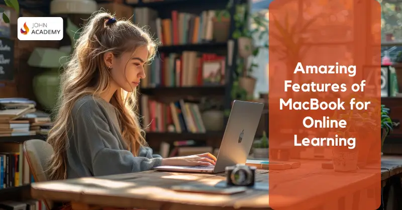 Amazing Features of MacBook for Online Learning