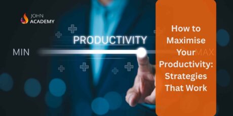 How to Maximise Your Productivity: Strategies That Work