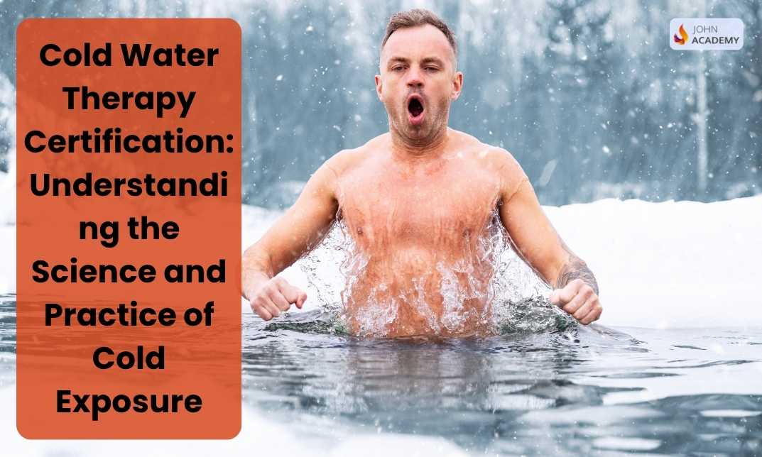 Cold Water Therapy Certification: Understanding the Science and Practice of Cold Exposure