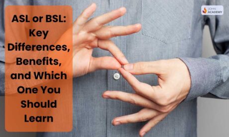 ASL or BSL: Key Differences, Benefits, and Which One You Should Learn