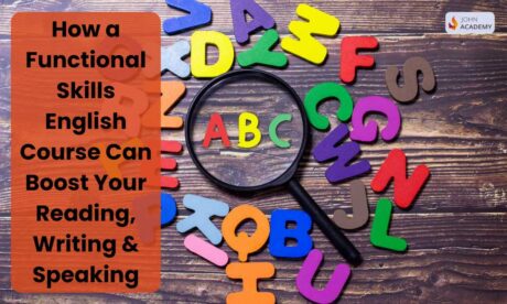 How a Functional Skills English Course Can Boost Your Reading, Writing & Speaking