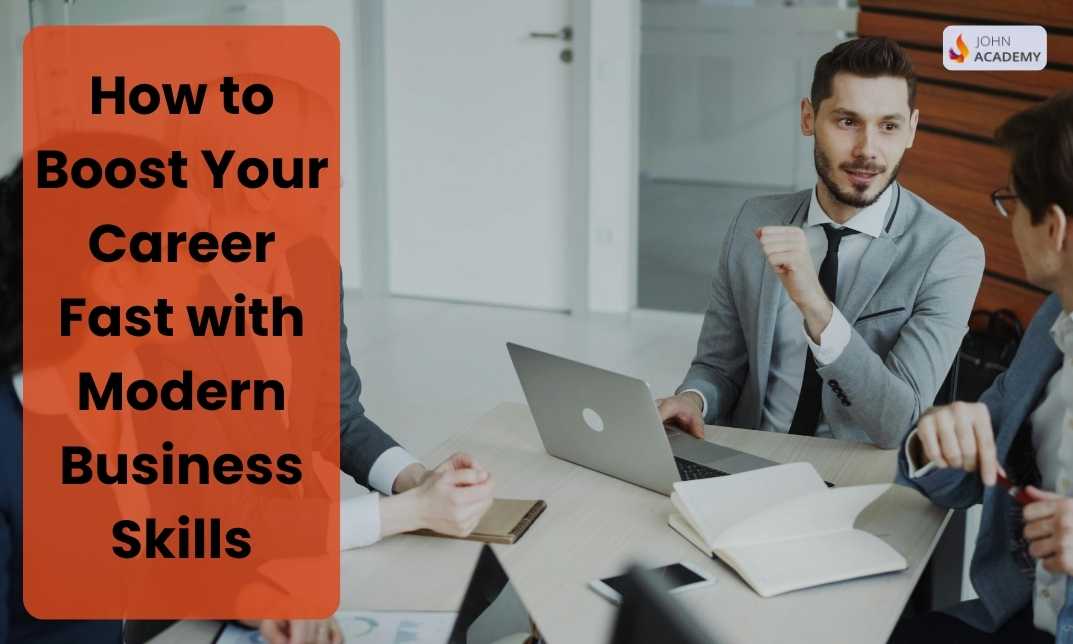 How to Boost Your Career Fast with Modern Business Skills