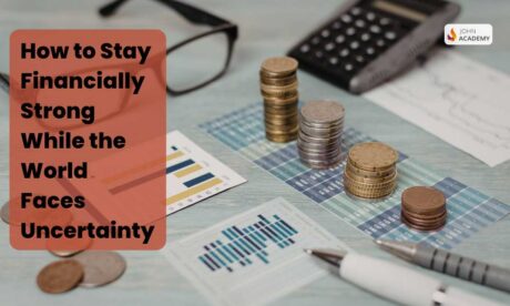 How to Stay Financially Strong While the World Faces Uncertainty