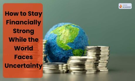 How to Stay Financially Strong While the World Faces Uncertainty