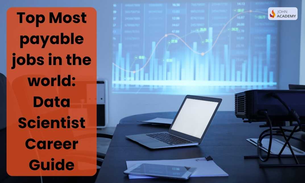 Top Most payable jobs in the world: Data Scientist Career Guide