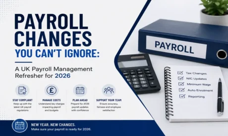 Payroll Changes You Can’t Ignore A UK Payroll Management Refresher for 2026
